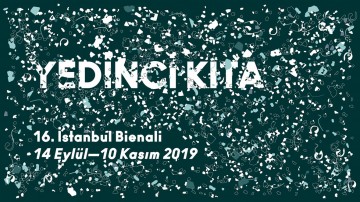 16. İstanbul Bienali'nin Teması "Yedinci Kıta"