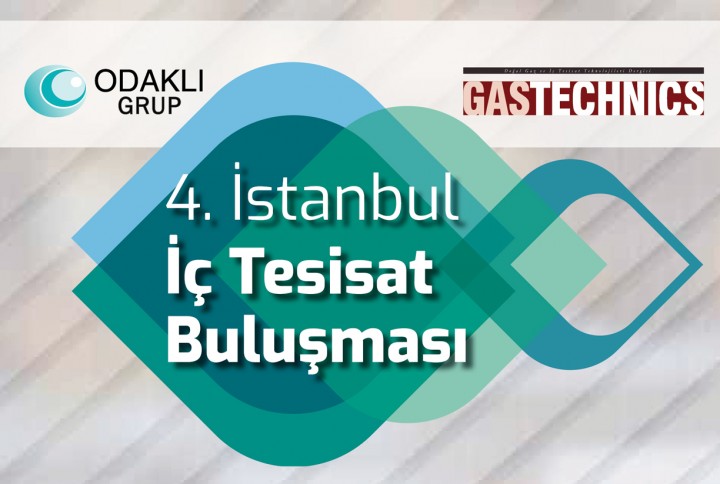 4. İstanbul İç Tesisat Buluşması Doğalgaz İç Tesisat Piyasasına Ev Sahipliği Yapacak