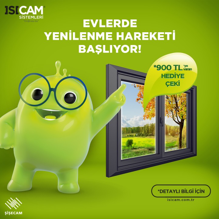 Isıcam ile Evlerde Yenilenme Hareketi