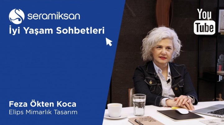 Seramiksan, “İyi Yaşam Sohbetleri”nde Feza Ökten Koca ile Bir Araya Geldi!