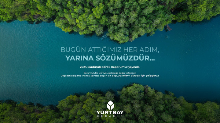 Yurtbay Seramik'ten 2024 Sürdürülebilirlik Raporu