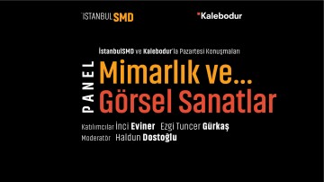 İstanbulSMD, Mimarlığa Bu Sefer Görsel Sanatların Penceresinden Bakıyor